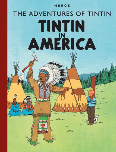 The Adventure of Tintin: Tintin in America by Hergé