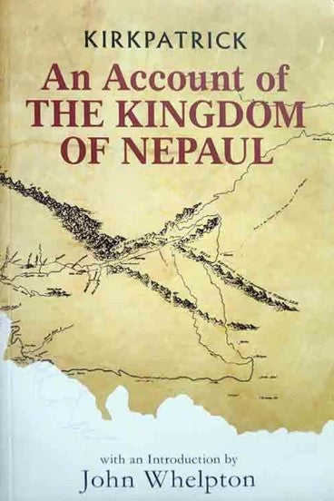 An Account Of The Kingdom Of Nepaul by Kirkpatrick