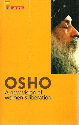 A new vision of women's liberation by Osho