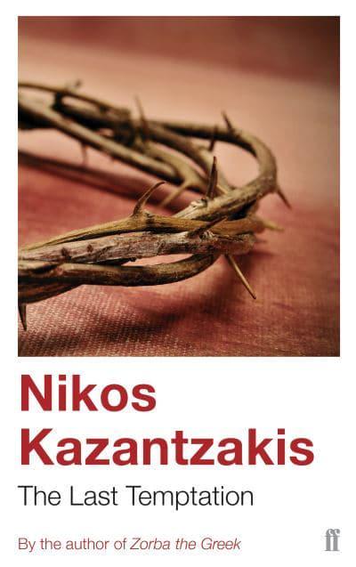 The Last Temptation by Nikos Kazantzakis, Peter A. Bien (Translator)