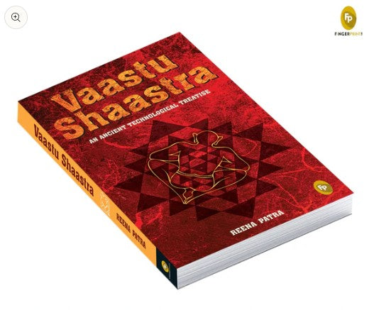 Vaastu Shaastra: An Ancient Technological Treatise by Reena Patra