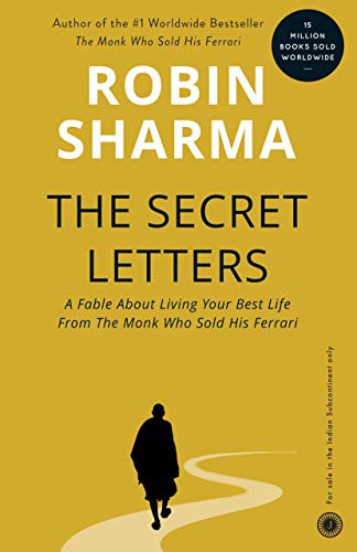 The Secret Letters of the Monk Who Sold His Ferrari by Robin S. Sharma