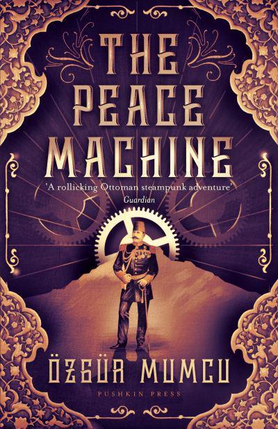 The Peace Machine by Özgür Mumcu, Mark David Wyers (Translator )