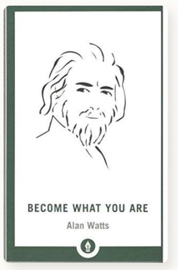 Become What You Are by Alan W. Watts