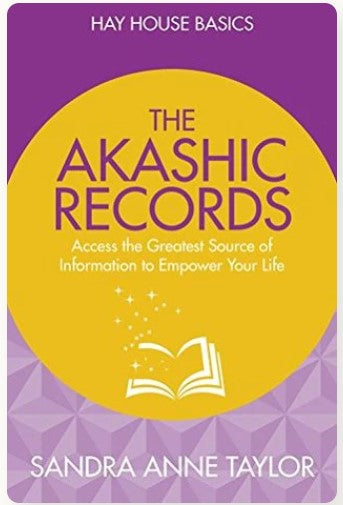 The Akashik Records: Unlock the Infinite Power, Widsom and Energy of the Universe by Taylor Sandra Anne