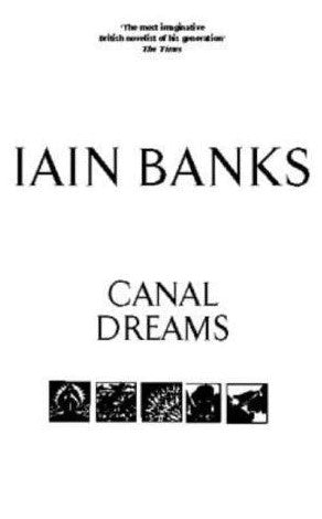 Canal Dreams by Iain Banks
