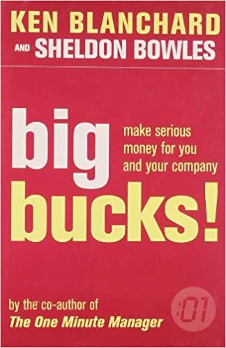 Big Bucks! by Ken Blanchard, Sheldon Bowles