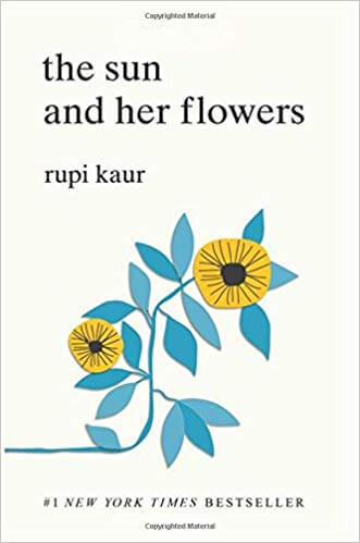 The Sun and Her Flowers  by Rupi Kaur