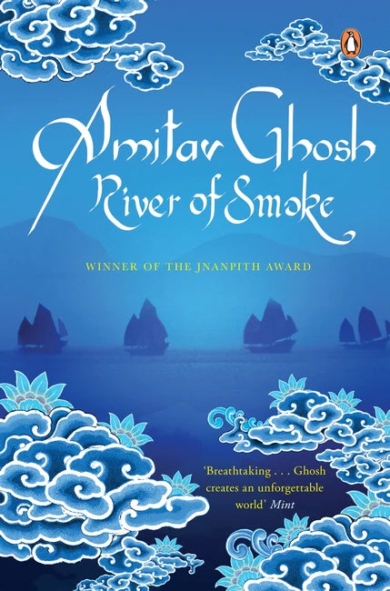 River of Smoke (Ibis Trilogy #2) By Amitav Ghosh