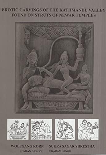 Carvings of the Kathmandu Valley: Found on Struts of Newar Temples By Wolfgang Korn, Sukra Sagar Shrestha