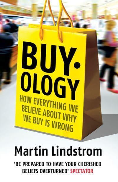 Buyology: How Everything We Believe About Why We Buy is Wrong By Martin Lindstrom