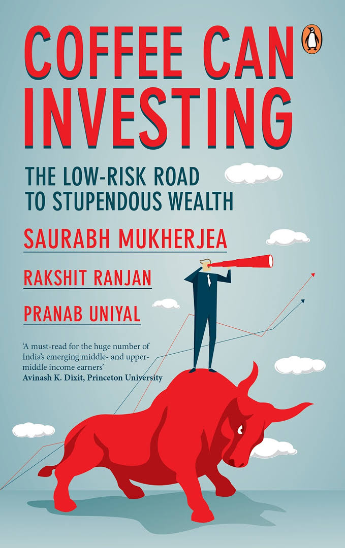 Coffee Can Investing by Pranab Uniyal, Rakshit Ranjan, and Saurabh Mukherjea