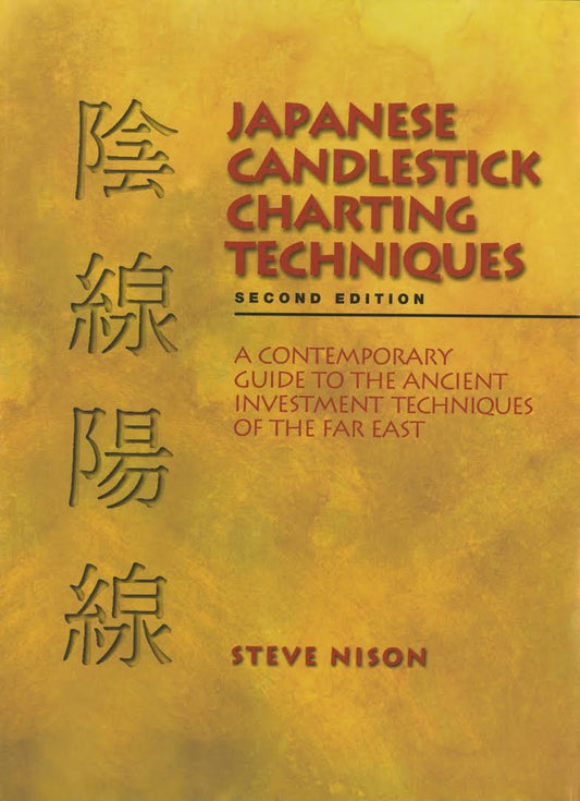 Japanese candlestick charting techniques by Steve Nison