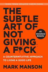 The Subtle Art of Not Giving a Fuck by Mark Manson