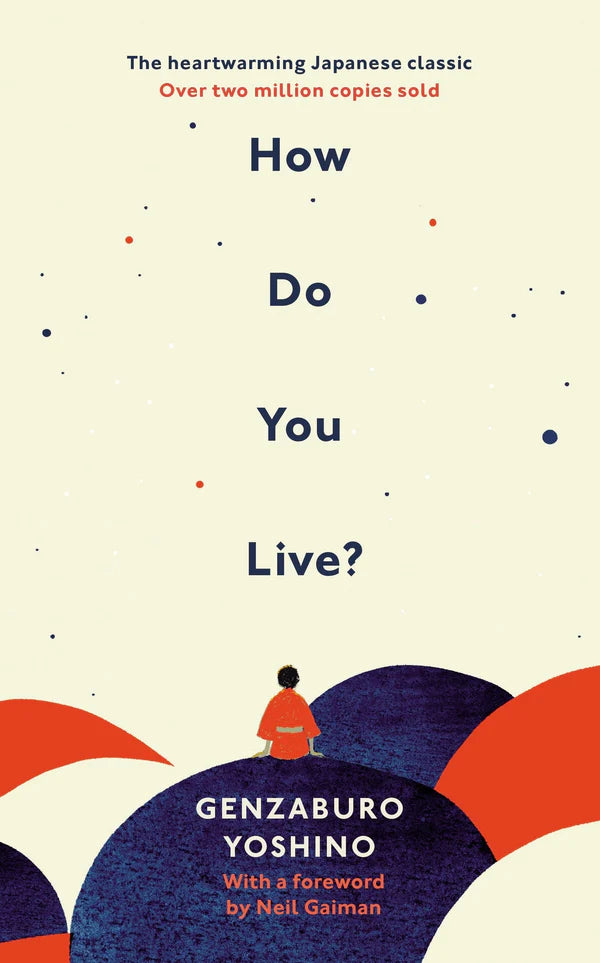 How Do You Live? By Genzaburo Yoshino, Neil Gaiman, Bruno Navasky (Translator)