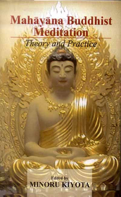 Mahayana Buddhist Meditation: Theory and Practice By Minoru Kiyota, Elvin W. Jones
