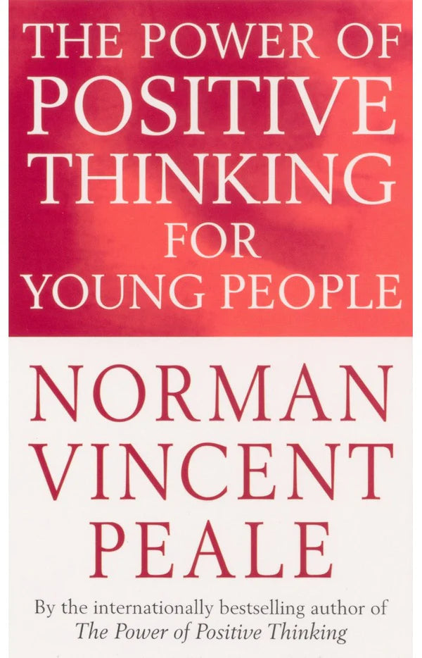The Power Of Positive Thinking For Young People By Norman Vincent Peale