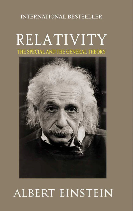 Relativity: The Special and the General Theory By Albert Einstein