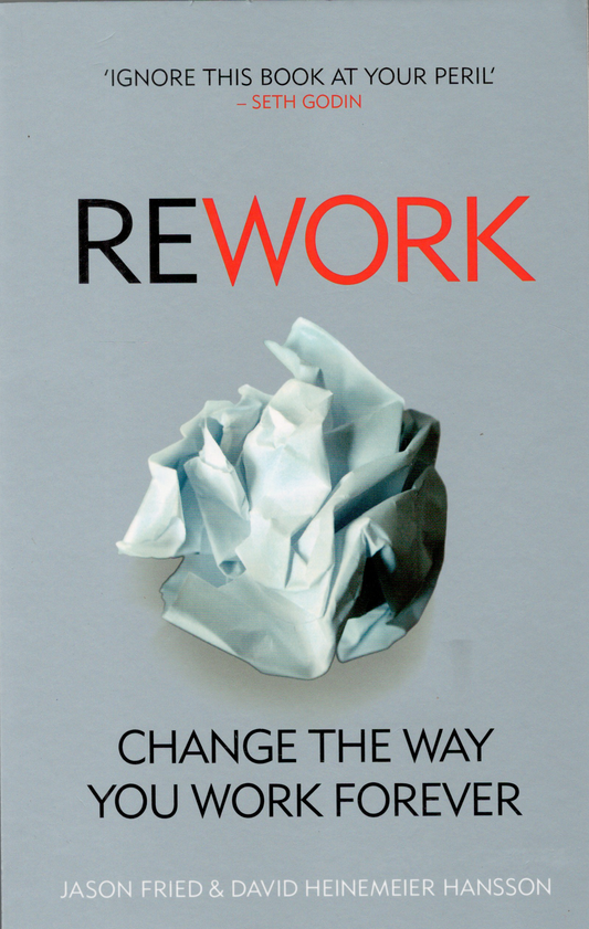 Rework Book by David Heinemeier Hansson and Jason Fried