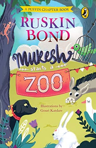 Mukesh Starts a Zoo By Ruskin Bond, Gouri Katdare (Illustrator)