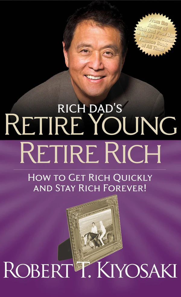 Retire Young, Retire Rich By Robert T. Kiyosaki