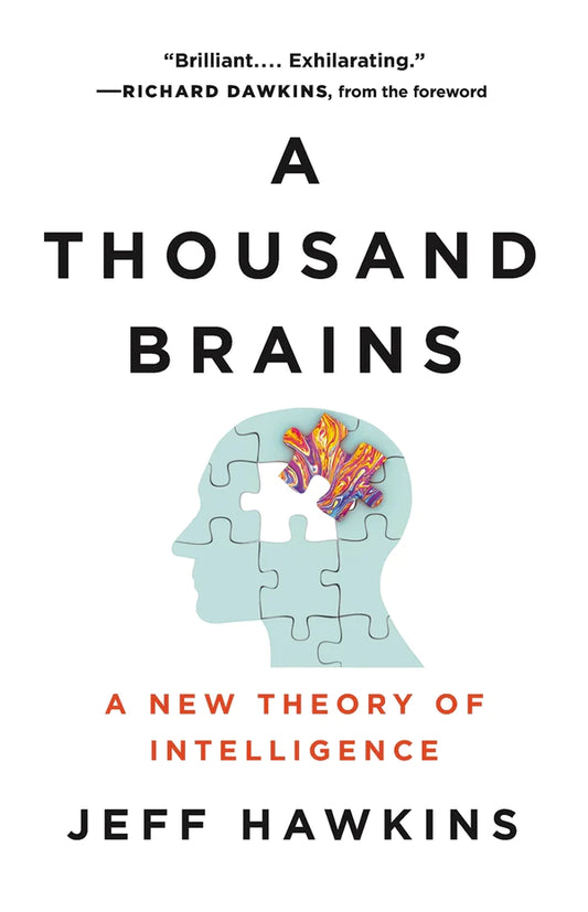 A Thousand Brains: A New Theory of Intelligence By Jeff Hawkins, Richard Dawkins