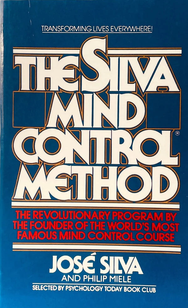 The Silva Mind Control Method By José Silva, Philip Miele