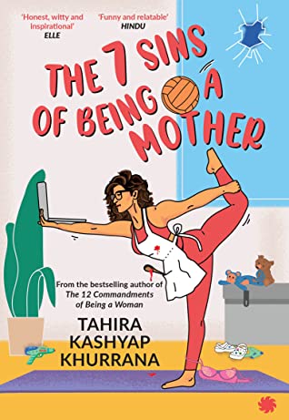 The 7 Sins of Being a Mother by Tahira Kashyap Khurrana