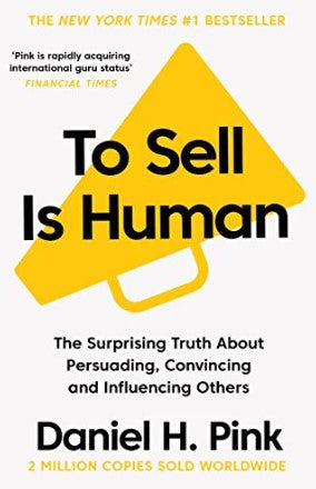 To Sell is Human by Daniel H. Pink