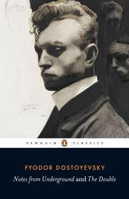 Notes from Underground & The Double by Fyodor Dostoevsky, Ronald Wilks (Translator)