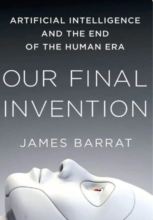 Our Final Invention by James Barrat