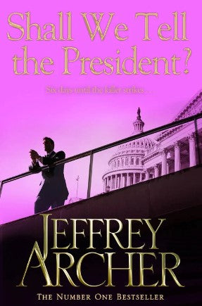 Shall We Tell the President? by Jeffrey Archer