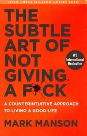 The Subtle Art of Not Giving a F*ck by Mark Manson