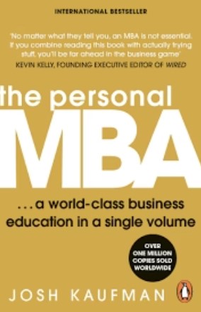 The Personal MBA (Verified Authentic): A World-Class Business Education in a Single Volume by Josh Kaufman