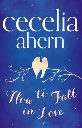 How to Fall in Love by Cecelia Ahern