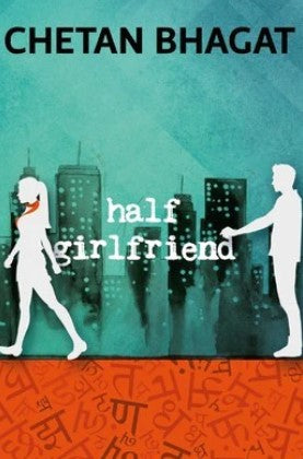 Half Girlfriend by Chetan Bhagat