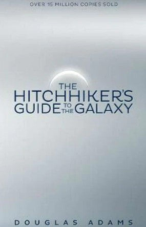 The Hitchhiker's Guide to the Galaxy by Douglas Adams
