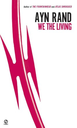 We the Living by Ayn Rand
