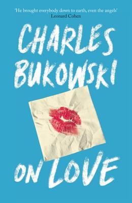 On Love by Charles Bukowski