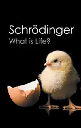 What Is Life by Erwin Schrödinger