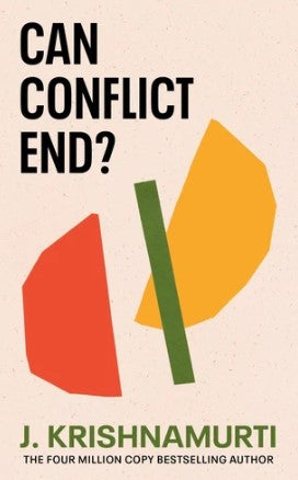Can Conflict End? by J. Krishnamurti
