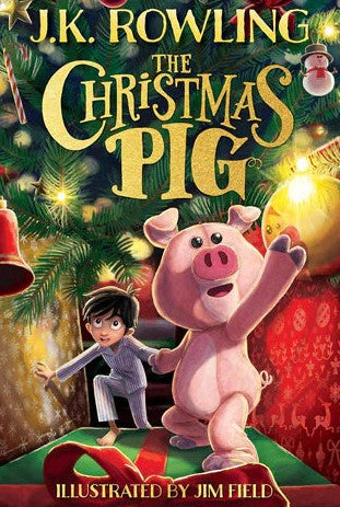 The Christmas Pig by J.K. Rowling