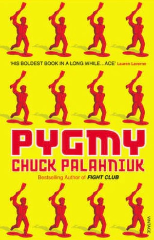 Pygmy by Chuck Palahniuk