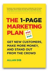 The 1-Page Marketing Plan by Allan Dib