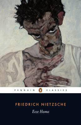 Ecce Homo by Friedrich Nietzsche, R.J. Hollingdale (Translation)