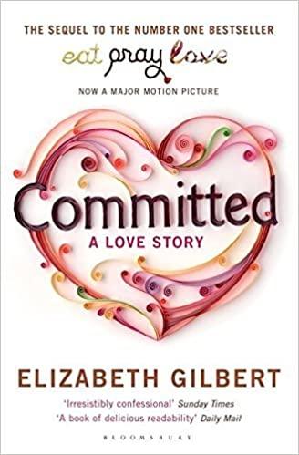 Committed by Elizabeth Gilbert