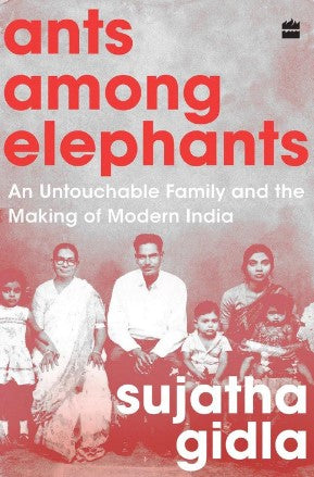 Ants Among Elephants ( HB ) by Sujatha Gidla
