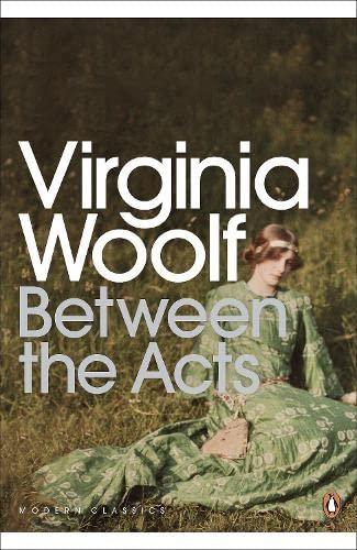 Between the Acts by Virginia Woolf