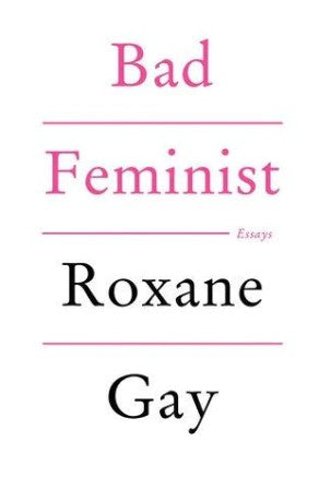 Bad Feminist: Essays by Roxane Gay
