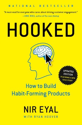 Hooked: How to Build Habit-Forming Products by Nir Eyal